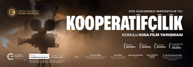 2025 Uluslararası Kooperatifler Yılı Kooperatifçilik Konulu Kısa Film Yarışması ve Kooperatifçilik Konulu Fotoğraf Yarışması Duyurusu